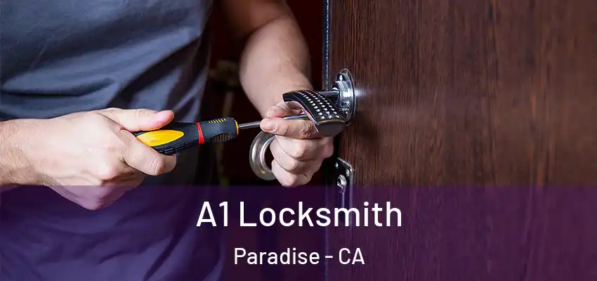  A1 Locksmith Paradise - CA