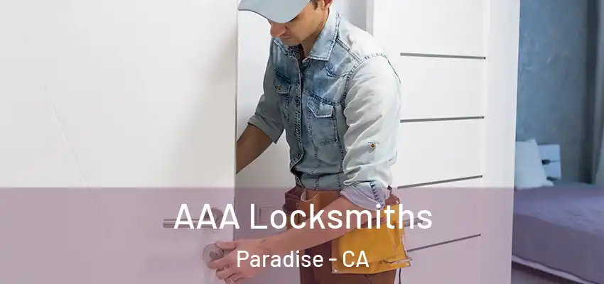  AAA Locksmiths Paradise - CA