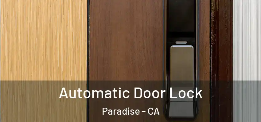  Automatic Door Lock Paradise - CA
