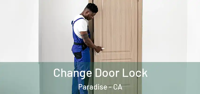 Change Door Lock Paradise - CA