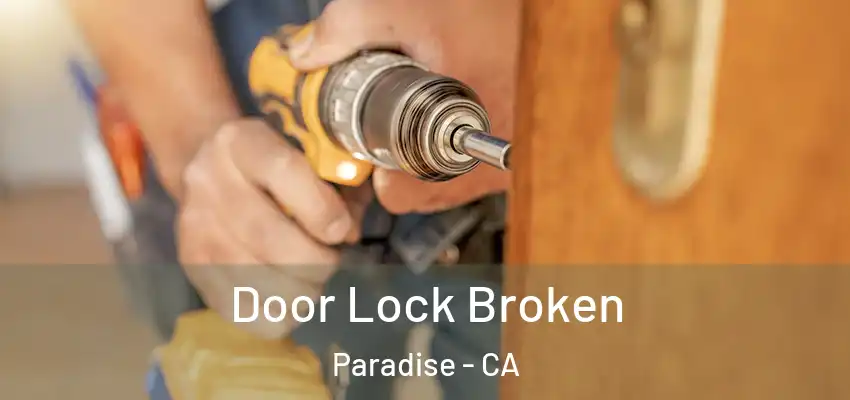  Door Lock Broken Paradise - CA
