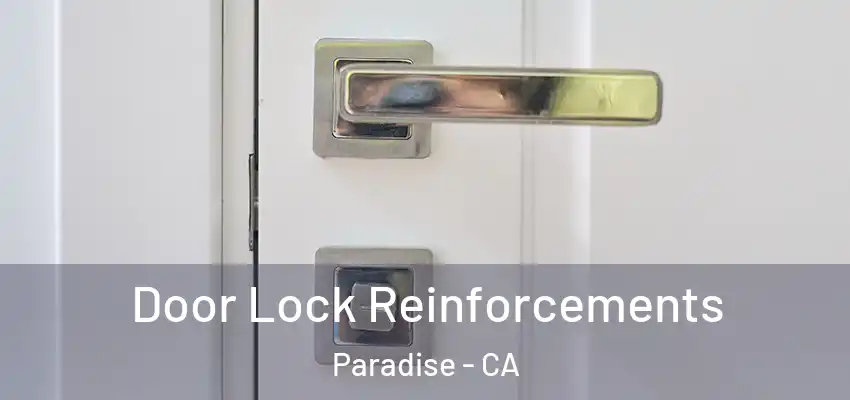 Door Lock Reinforcements Paradise - CA