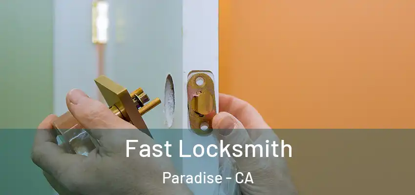  Fast Locksmith Paradise - CA