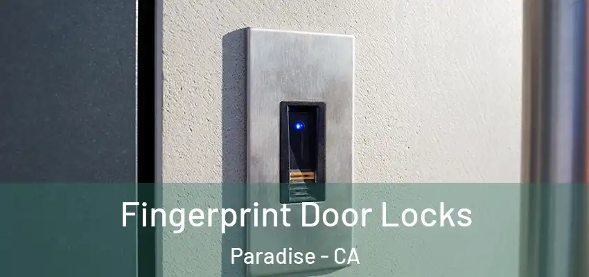  Fingerprint Door Locks Paradise - CA