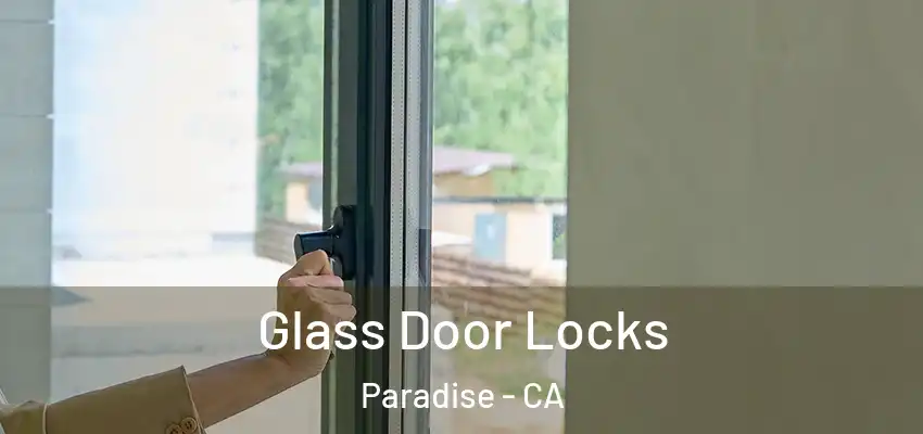  Glass Door Locks Paradise - CA