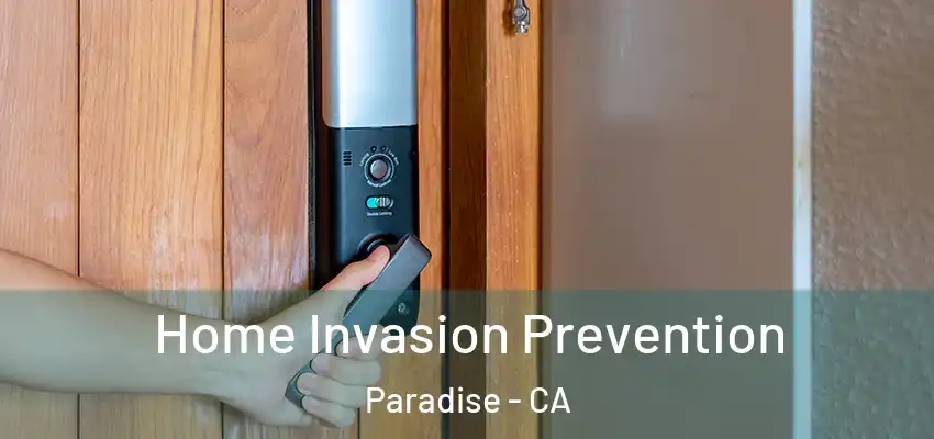 Home Invasion Prevention Paradise - CA