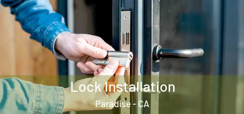  Lock Installation Paradise - CA