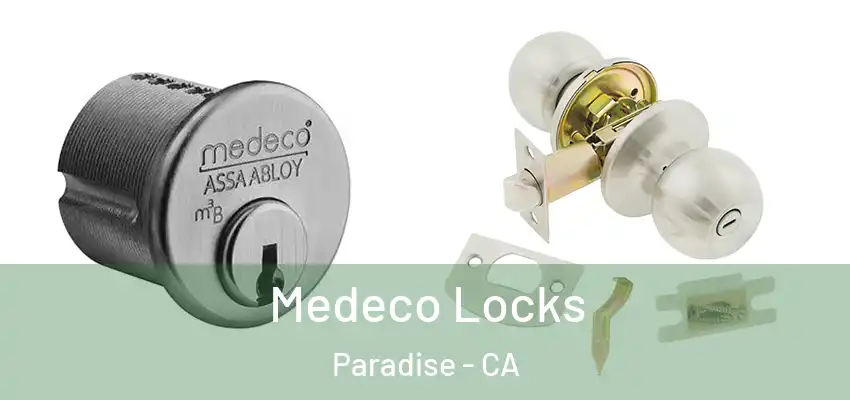  Medeco Locks Paradise - CA