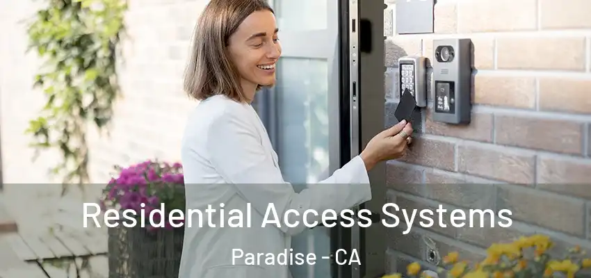  Residential Access Systems Paradise - CA